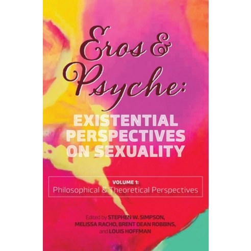 (영문도서) Eros & Psyche (Volume 1: Existential Perspectives on Sexuality Hardcover, University Professors Press, English, 9781955737302