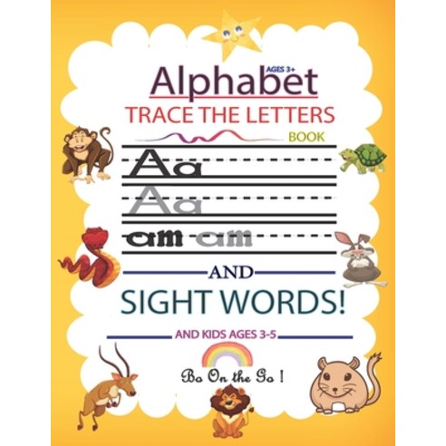 Letters Of The Alphabet and Sight Words (Bo On The Go): An Animal-Filled Preschool Alphabet Tracing ... Paperback, Independently Published, English, 9798598446232