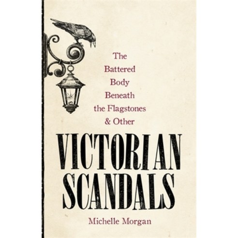(영문도서) The Battered Body Beneath the Flagstones and Other Victorian Scandals Hardcover, Robinson Press, English, 9781472139474