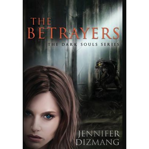 (영문도서) The Betrayers: The Dark Souls Series Hardcover, Jennifer J. Dizmang-Smith, English, 9781641849180
