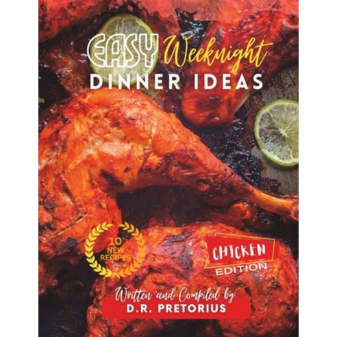 (영문도서) Easy Weeknight Dinner Ideas: Chicken Edition Paperback, Independently Published, English, 9798386027650