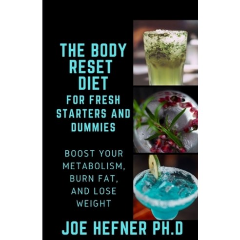 (영문도서) The Body Reset Diet for Fresh Starters and Dummies: Boost Your Metabolism Burn Fat and Lose... Paperback, Independently Published, English, 9798504526515