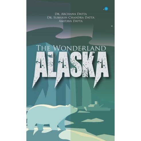 (영문도서) The Wonderland - Alaska Paperback, Bluerosepublisher, English, 9789390223268