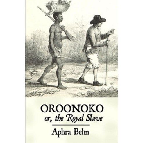 Oroonoko: or the Royal Slave Illustrated Paperback, Independently Published, English, 9798728960164