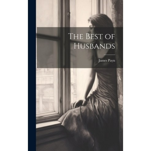 (영문도서) The Best of Husbands Hardcover, Legare Street Press, English, 9781020704086