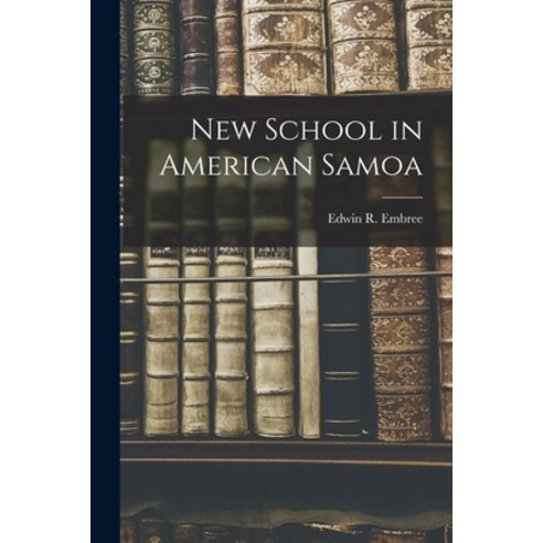 (영문도서) New School in American Samoa Paperback, Hassell Street Press, English, 9781014276728