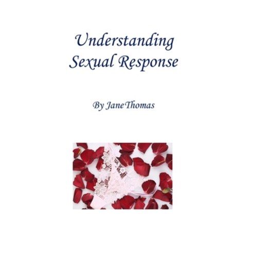 Understanding Sexual Response Paperback, Nosper Books, English, 9780956894762