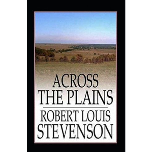 (영문도서) Across The Plains Annotated Paperback, Independently Published, English, 9798518912281
