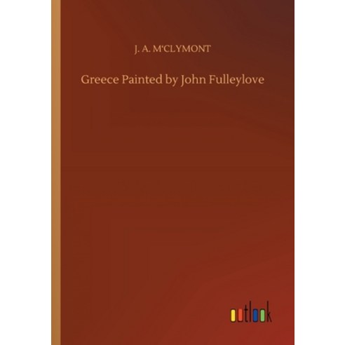 Greece Painted by John Fulleylove Paperback, Outlook Verlag
