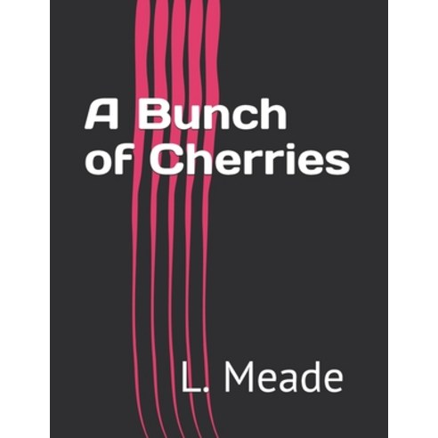 A Bunch of Cherries Paperback, Independently Published, English, 9798706328054