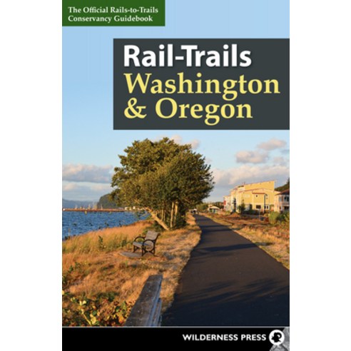 (영문도서) Rail-Trails Washington & Oregon Hardcover, Wilderness Press, English, 9780899979410