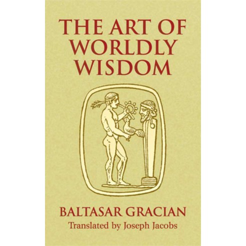 (영문도서) The Art of Worldly Wisdom Paperback, Dover Publications, English, 9780486440347