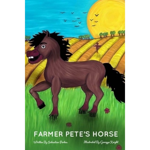 Farmer Pete''s Horse Paperback, Independently Published, English, 9798688690804