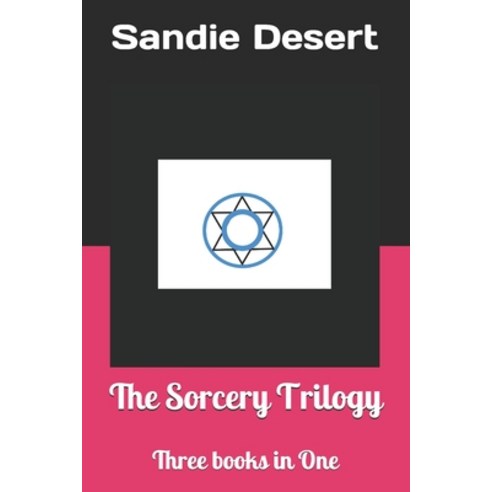 The Sorcery Trilogy: Three books in One Paperback, Independently Published, English, 9798581841341