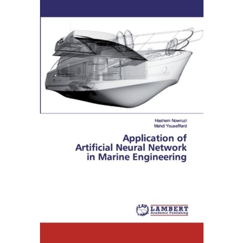 Application of Artificial Neural Network in Marine Engineering Paperback, LAP Lambert Academic Publishing