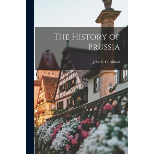 (영문도서) The History of Prussia Paperback, Legare Street Press, English, 9781017858815