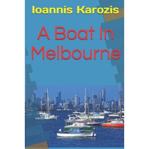 A Boat In Melbourne Paperback, Independently Published