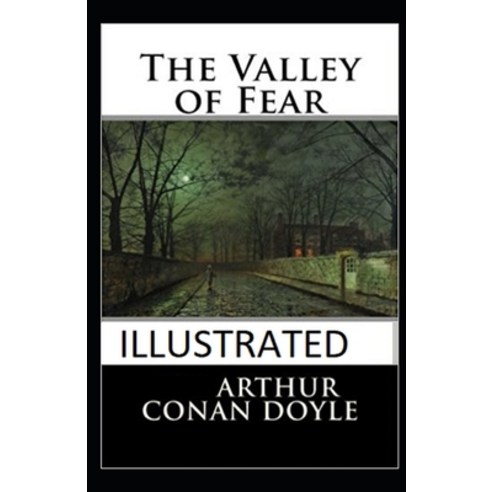 The Valley of Fear Illustrated Paperback, Independently Published, English, 9798712681457