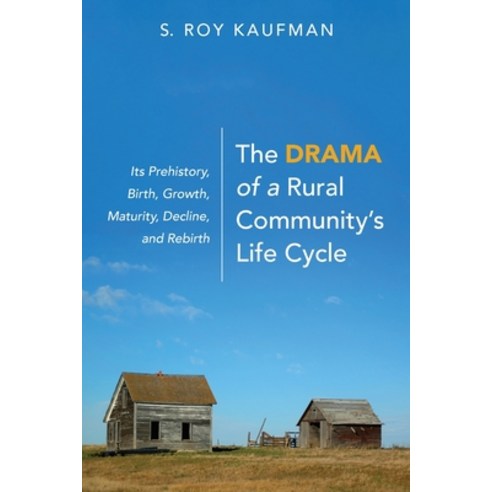 The Drama of a Rural Community''s Life Cycle Paperback, Wipf & Stock Publishers