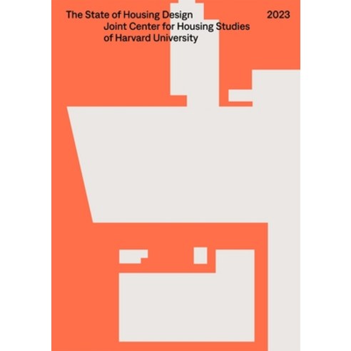 (영문도서) The State of Housing Design 2023 Paperback, Joint Center for Housing St..., English, 9780674294134