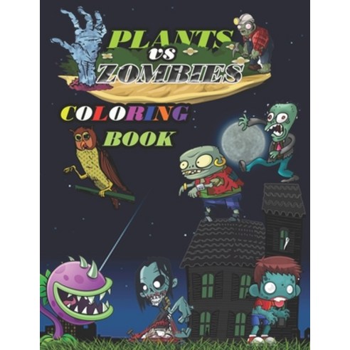 plants vs zombies coloring book: plants vs zombies coloring book for adult enjoy to coloring amazing... Paperback, Independently Published, English, 9798588249355