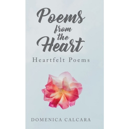 (영문도서) Poems from the Heart: Heartfelt Poems Hardcover, Tellwell Talent, English, 9780228862550