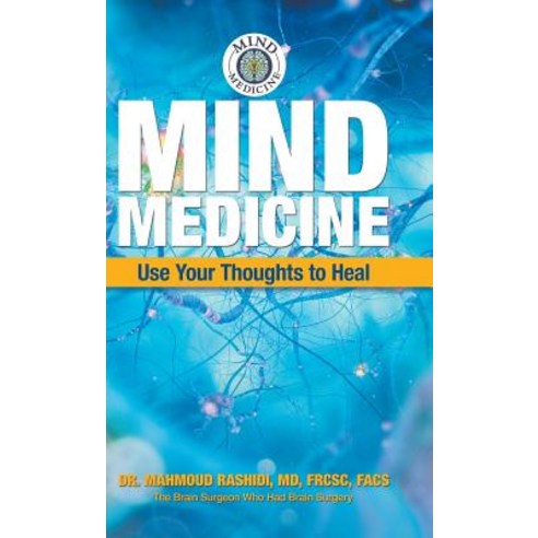 (영문도서) Mind Medicine: Use Your Thoughts to Heal Hardcover, Balboa Press, English, 9781982204495