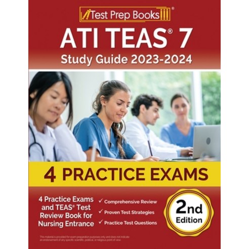 (영문도서) ATI TEAS 7 Study Guide 2023-2024: 4 Practice Exams and TEAS Test Review Book for Nursing Entr... Paperback, Test Prep Books, English, 9781637753033
