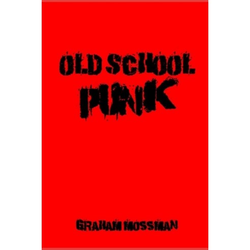 (영문도서) Old School Punk Paperback, Independently Published, English, 9798791386205