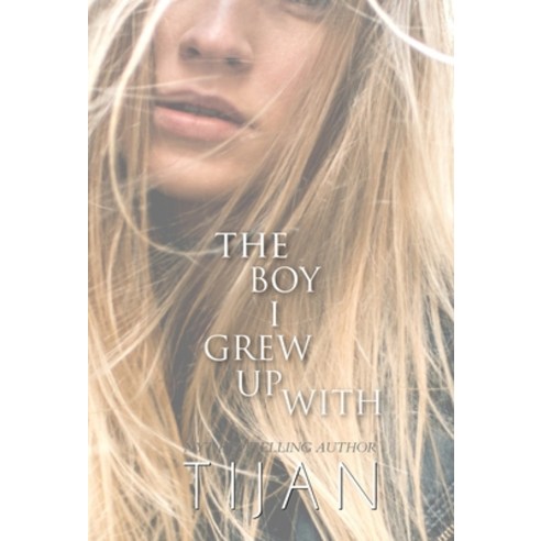 The Boy I Grew Up With (Hardcover) Hardcover, Tijan, English, 9781951771638