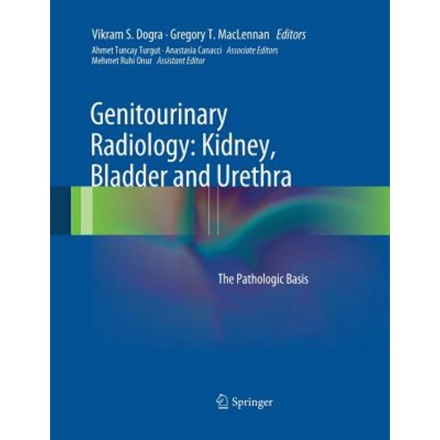 (영문도서) Genitourinary Radiology: Kidney Bladder and Urethra: The Pathologic Basis Paperback, Springer, English, 9781447171263