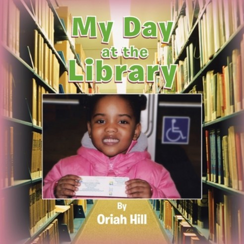 My Day at the Library Paperback, Authorhouse, English, 9781477279540