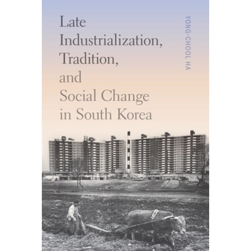 (영문도서) Late Industrialization Tradition and Social Change in South Korea Hardcover, University of Washington Press, English, 9780295752266