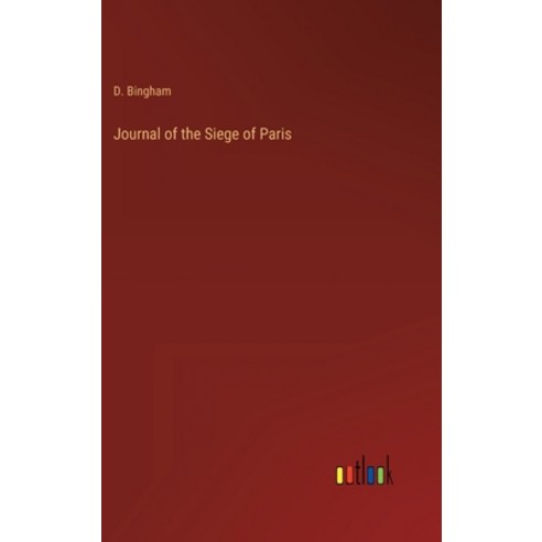 (영문도서) Journal of the Siege of Paris Hardcover, Outlook Verlag, English, 9783368123314