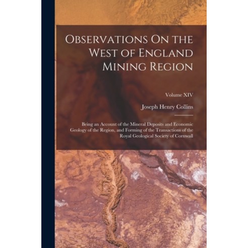 (영문도서) Observations On the West of England Mining Region: Being an Account of the Mineral Deposits a... Paperback, Legare Street Press, English, 9781016120289