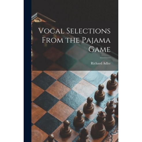(영문도서) Vocal Selections From the Pajama Game Paperback, Hassell Street Press, English, 9781015131286