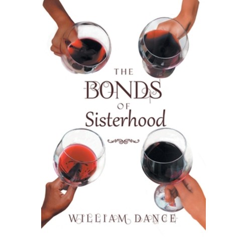 (영문도서) The Bonds of Sisterhood Paperback, English, 9781957378961, William Dance