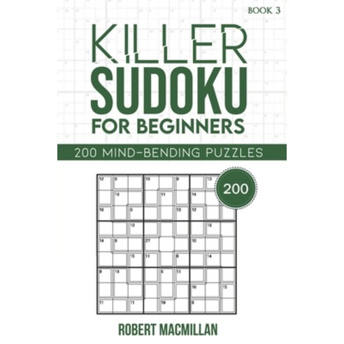 (영문도서) Killer Sudoku for Beginners Book 3: 200 Mind-bending Puzzles Paperback, Independently Published, English, 9798746312860