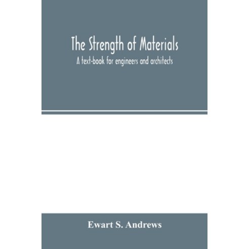 (영문도서) The strength of materials; a text-book for engineers and architects Paperback, Alpha Edition, English, 9789354003042