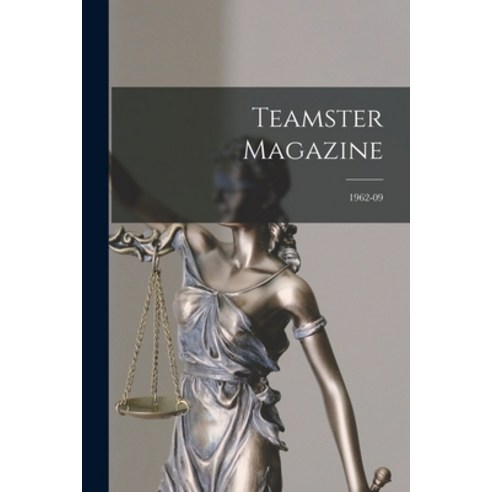 (영문도서) Teamster Magazine; 1962-09 Paperback, Hassell Street Press, English, 9781013352782