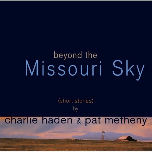 [CD] Charlie Haden / Pat Metheny (찰리 헤이든 / 팻 메스니) - Beyond The Missouri Sky (short stories)