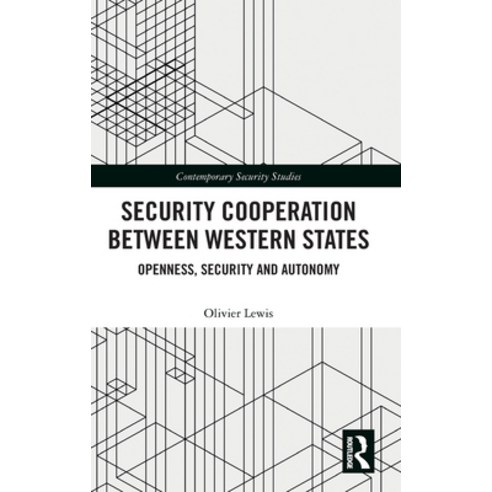 (영문도서) Security Cooperation between Western States: Openness Security and Autonomy Hardcover, Routledge, English, 9780367028152