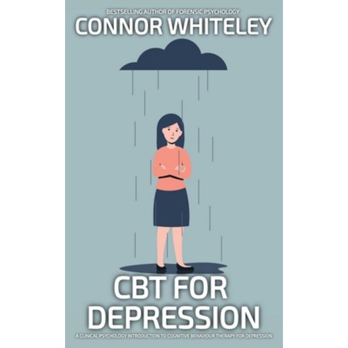 (영문도서) CBT For Depression: A Clinical Psychology Introduction To Cognitive Behavioural Therapy For D... Paperback, Cgd Publishing, English, 9781916847385