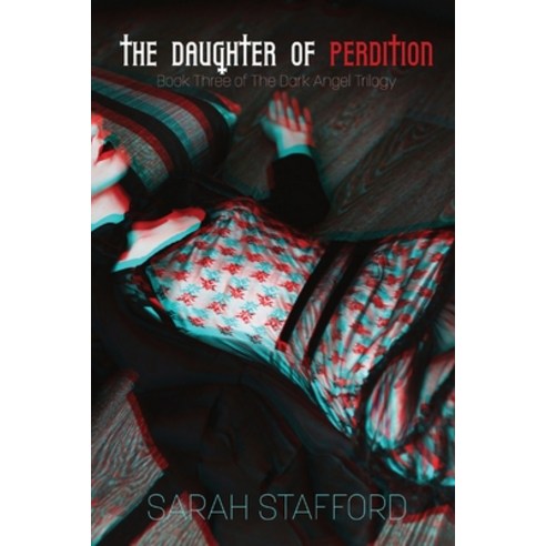 (영문도서) The Daughter of Perdition: Book Three of The Dark Angel Trilogy Paperback, Carpe Noctem Press, English, 9781736634424