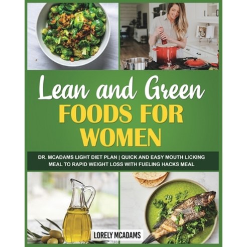 (영문도서) Lean and Green Foods for Women - Dr. McAdams Light Diet Plan Paperback, Blurb, English, 9781006724855