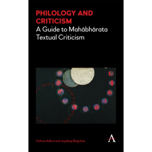 Philology and Criticism: A Guide to Mah&#257;bh&#257;rata Textual Criticism Hardcover, Anthem Press, English, 9781783085767