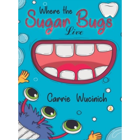 Where the Sugar Bugs Live Hardcover, Austin Macauley