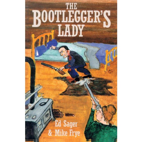 (영문도서) The Bootleggers Lady: Tribulations of a Pioneer Woman Paperback, Hancock House, English, 9780888399762