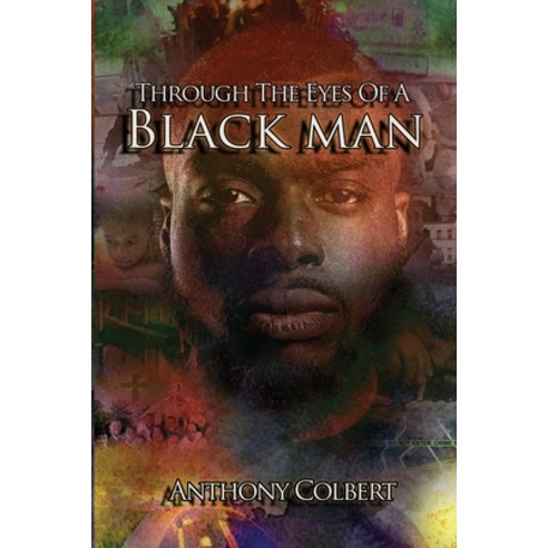 Through The Eyes Of A Black Man: In One Word Series Paperback, Independently Published