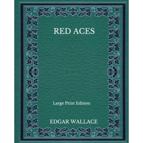 Red Aces - Large Print Edition Paperback, Independently Published, English, 9798565846041